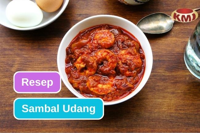 Sambal Udang, Teman Makan yang Wajib Ada